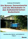 Die Bonner Zementwerke und die Werksbahn in den Kalksteinbrüchen Budenheim. Folge 2