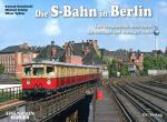 Die S-Bahn in Berlin. Eine fotografische Reise durch die achtziger und neunziger Jahre