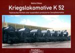 Kriegslokomotive K52 – Technisches Portrait einer tausendfach produzierten Dampflokomotive