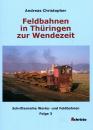 Feldbahnen in Thüringen zur Wendezeit