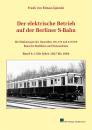 Neddermeyer der-elektrische-betrieb-auf-der-berliner-s-bahn-band-9-1-die-jahre-1927-bis-1964