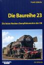Die Baureihe 23 Die letzte Neubau-Dampflokomotive der DB