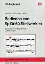 Bedienen von Sp Dr 60 Stellwerken DB 1989 Band 4/14B Abweichungen vom Regelbetrieb und Störungen