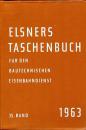 Elsners Taschenbuch für den Bautechnischen Eisenbahndienst 1963